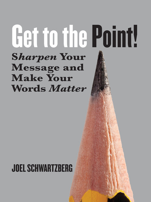 Title details for Get to the Point! by Joel Schwartzberg - Wait list